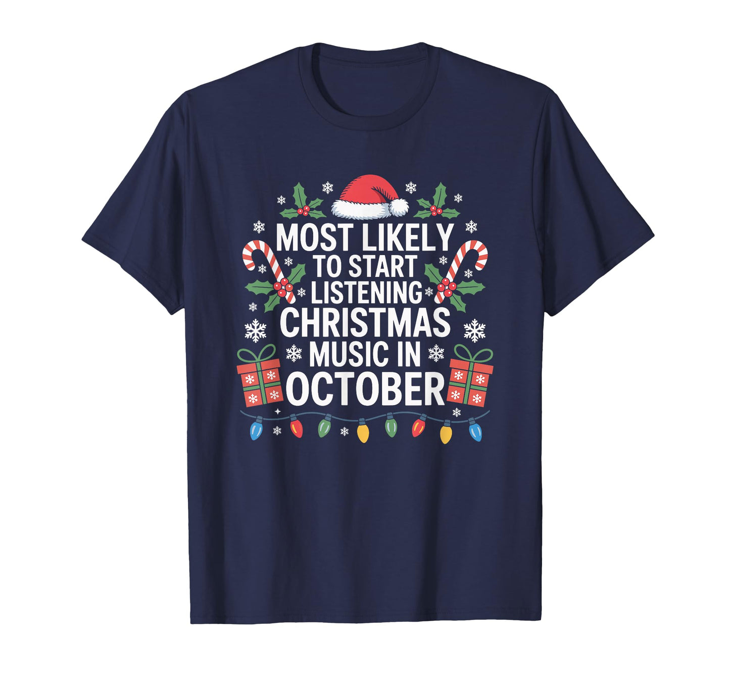 Most Likely to Start Listening Christmas Music in October T-Shirt