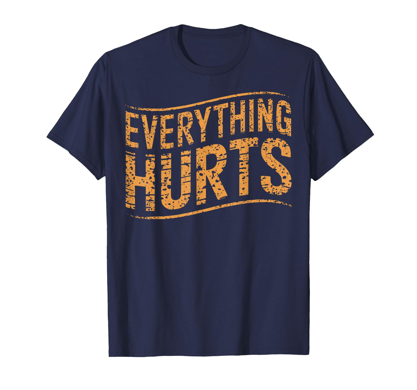 Everything Hurts Gym Humor Everything Hurts Gym Post Workout T-Shirt