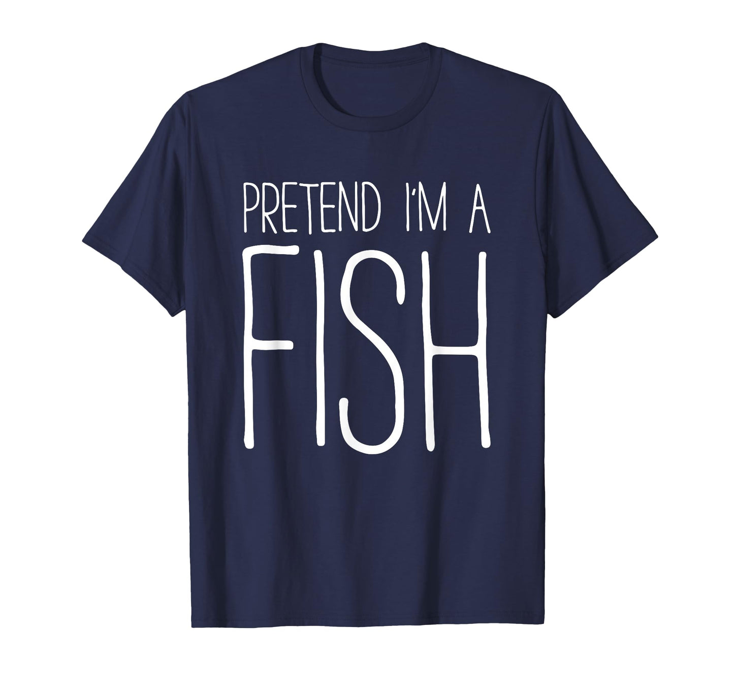 Pretend I'm A Fish Shirt Adult Kids Men Women Fish Costume T-Shirt