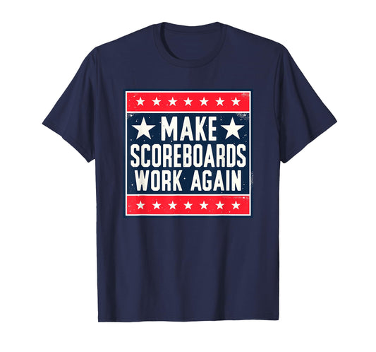 Make Scoreboards Work Again Funny Scoreboarding Game T-Shirt