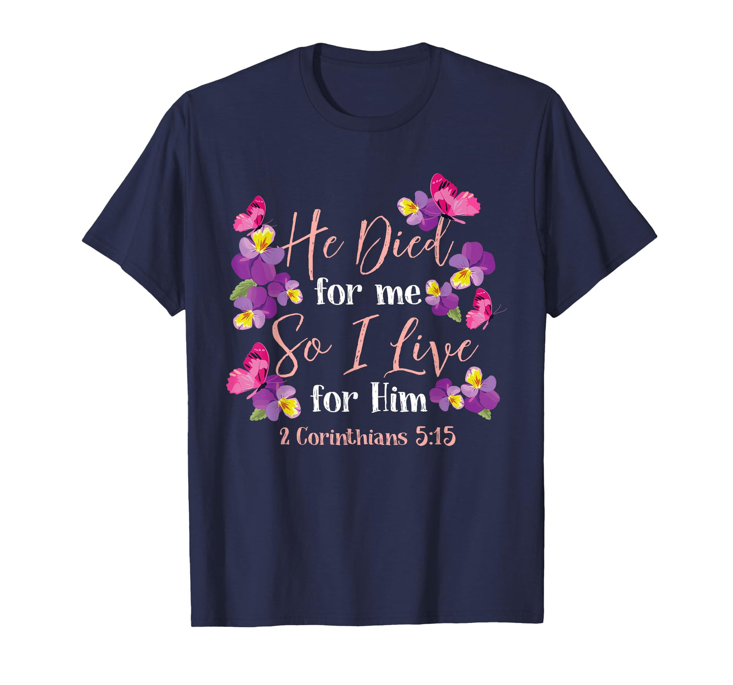 Christian Bible Verse 2 Corinthians 5:15 Flower Butterfly T-Shirt