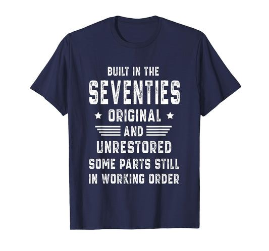70s Built In The Seventies Original Unrestored 50th Birthday T-Shirt