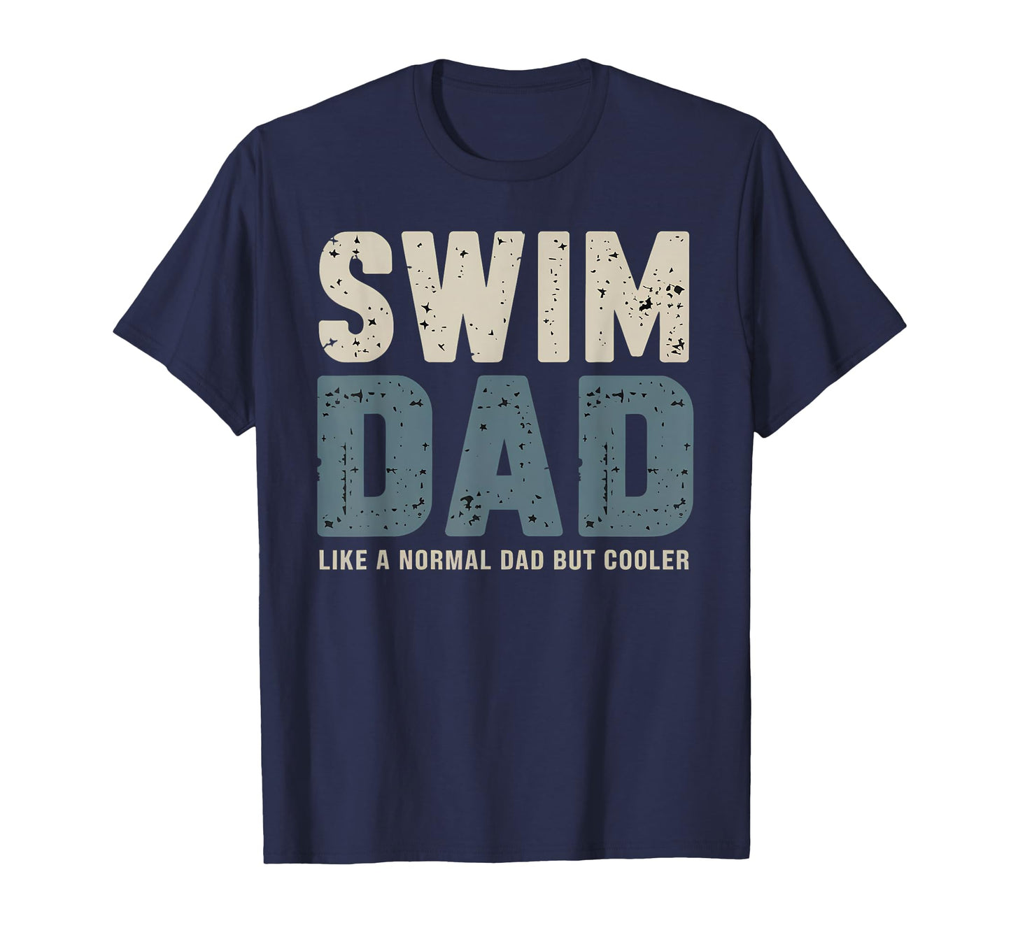 Swim Dad Like A Normal Dad But Cooler T-Shirt