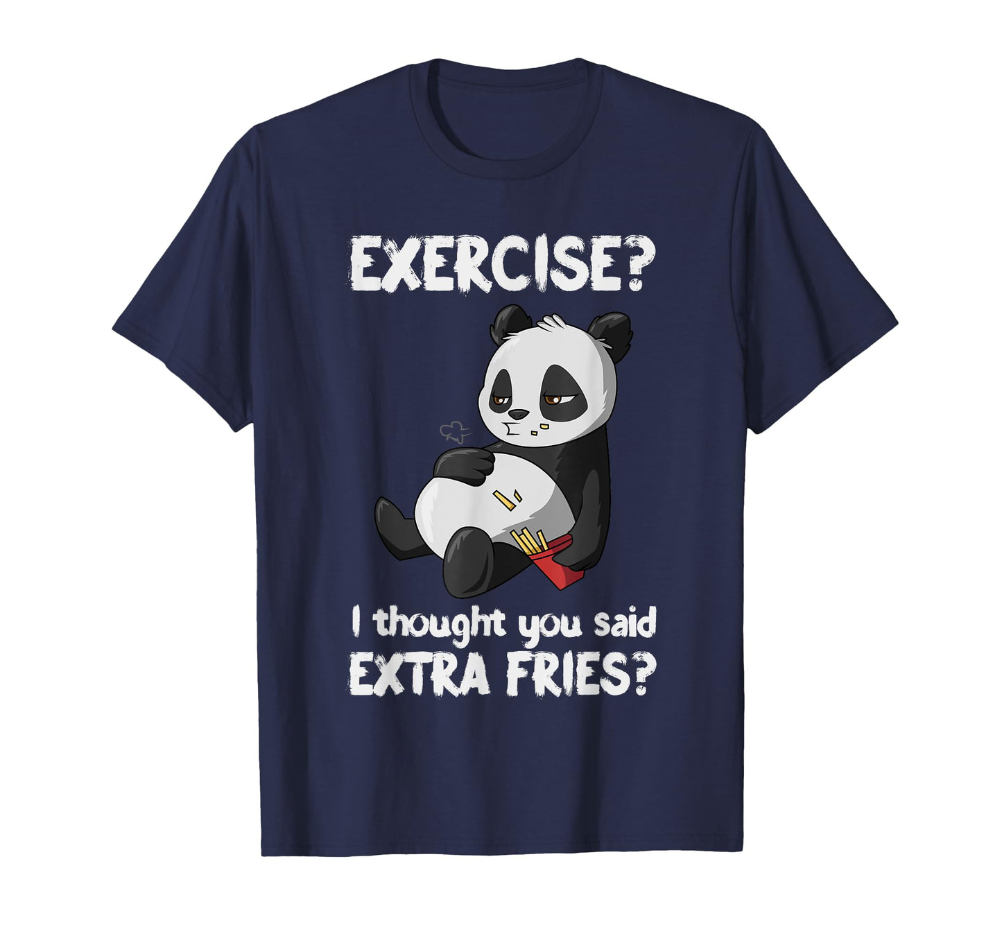Funny Panda Exercise I Thought You Said Extra Fries T-Shirt