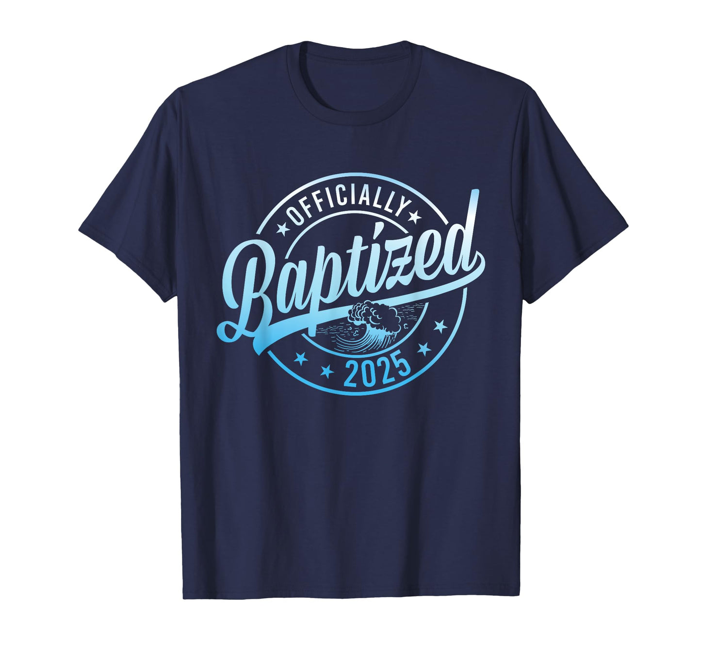 Baptized 2025 Baptism Christian Jesus Christ God Church T-Shirt