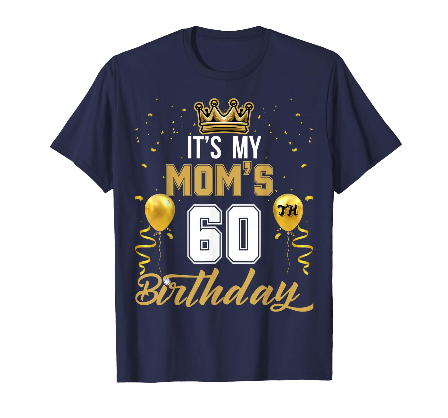 It's My Mom's 60th Birthday Ideas Celebrate Adults Vintage T-Shirt