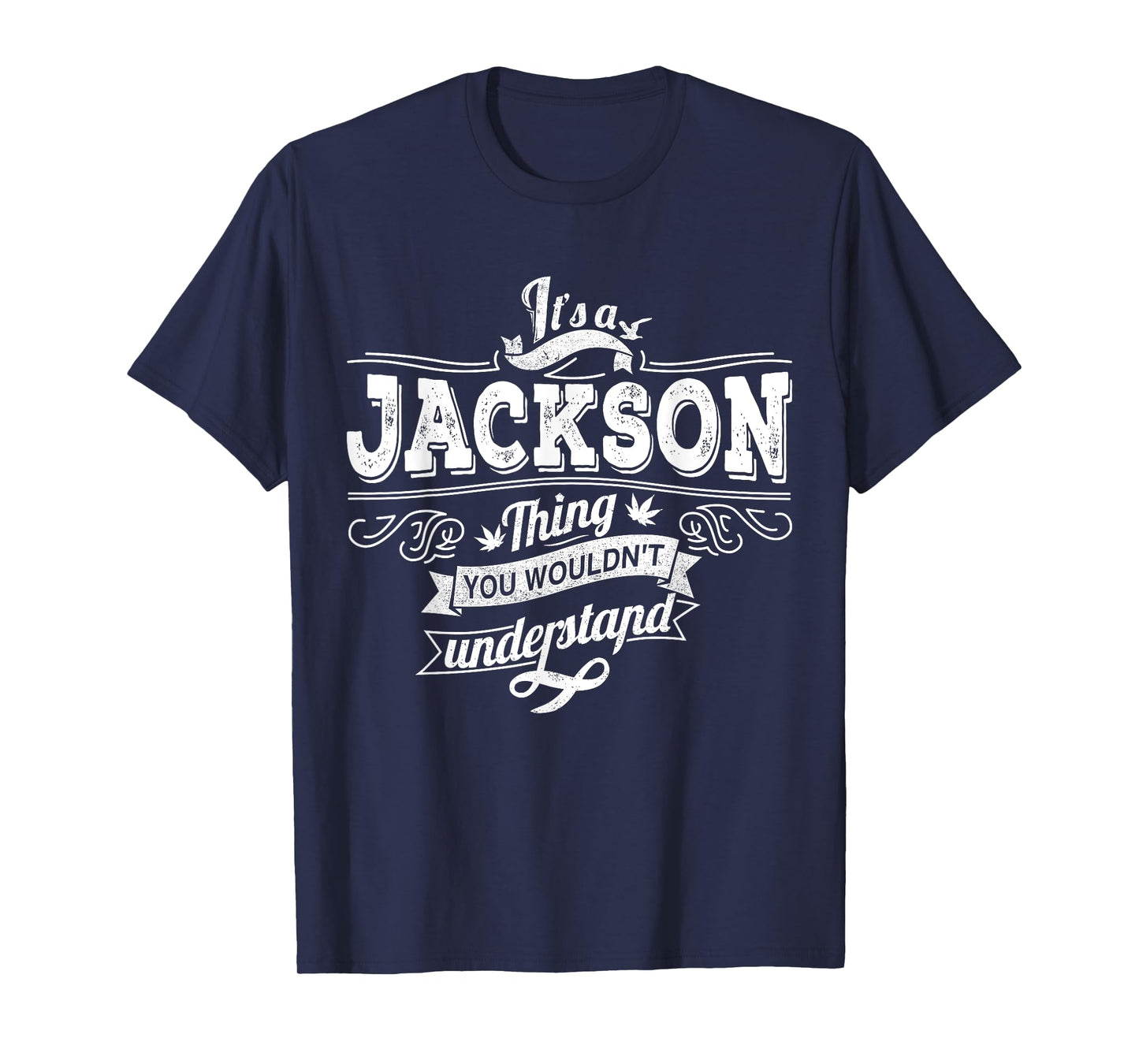 It's A JACKSON Thing You Wouldn't Understand Family Name T-Shirt