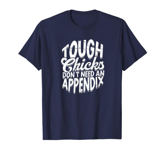 Tough chicks don't need an appendix - Fitness Gym Exercise T-Shirt