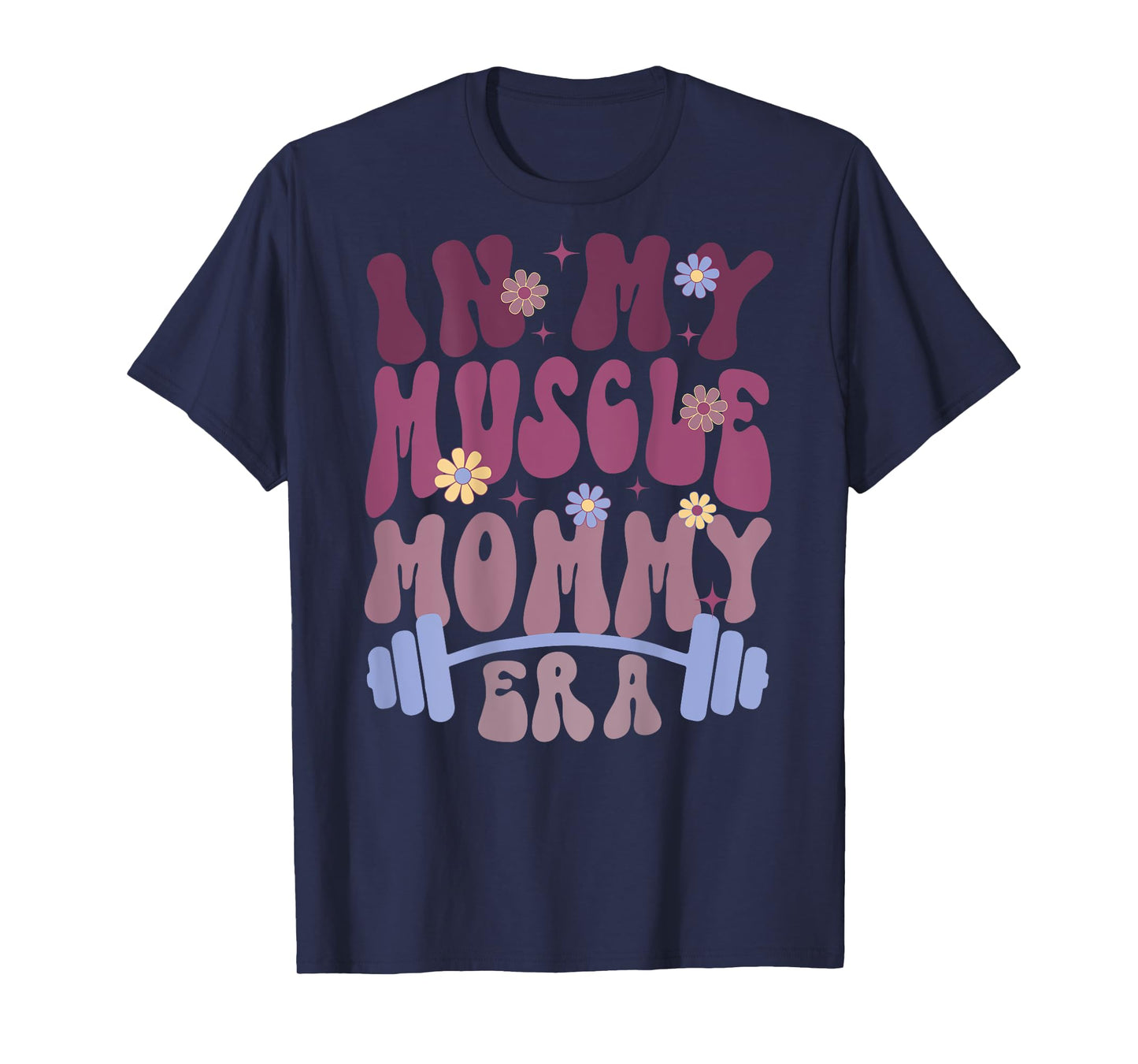 In My Muscle Mommy Era Groovy (on back) T-Shirt