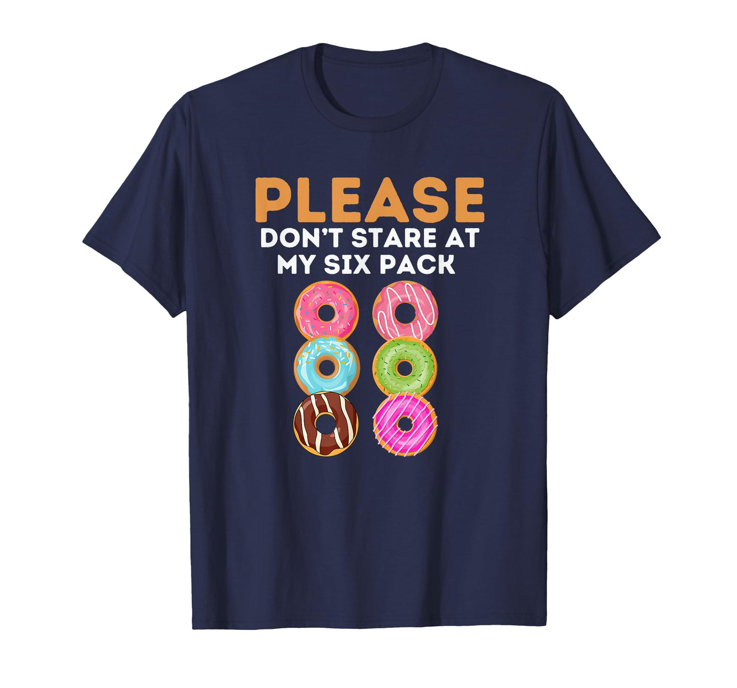 Sarcastic Donuts Dont Stare At My Six Pack Workout Gym Lover T-Shirt