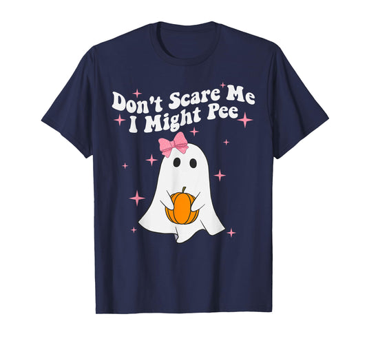 Don’t Scare Me I Might Pee Funny Halloween Scary Humor T-Shirt