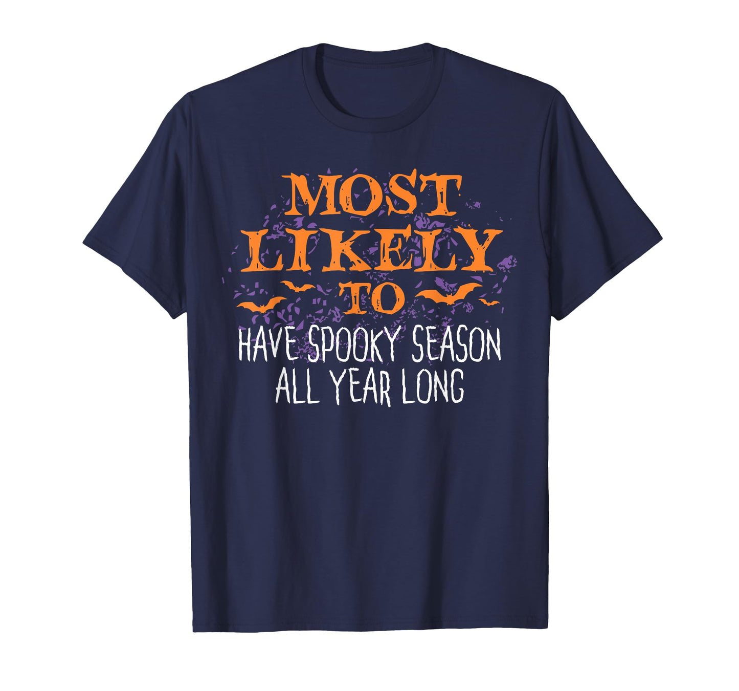 Most Likely To Halloween Have Spooky Season All Year Long T-Shirt