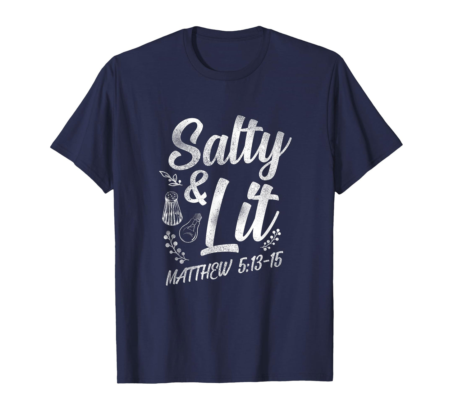 Christian Bible Verse Salty And Lit Matthew 5:13-15 T-Shirt