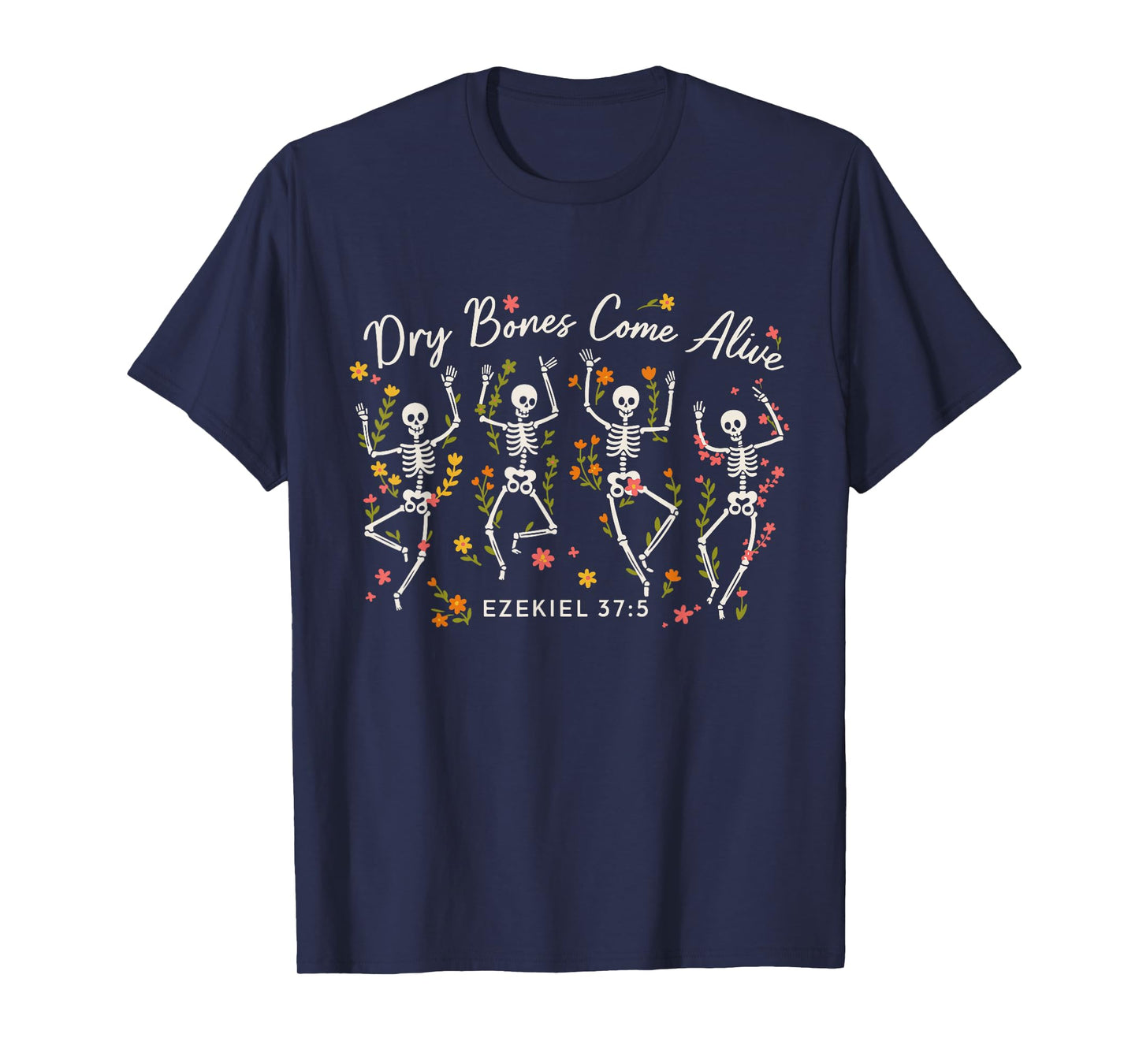 Funny Dry Bones Come Alive Ezekiel 37:5 Skeleton Christian T-Shirt