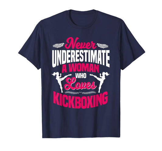 Never Underestimate A Woman Who Loves Kickboxing Kickboxer T-Shirt