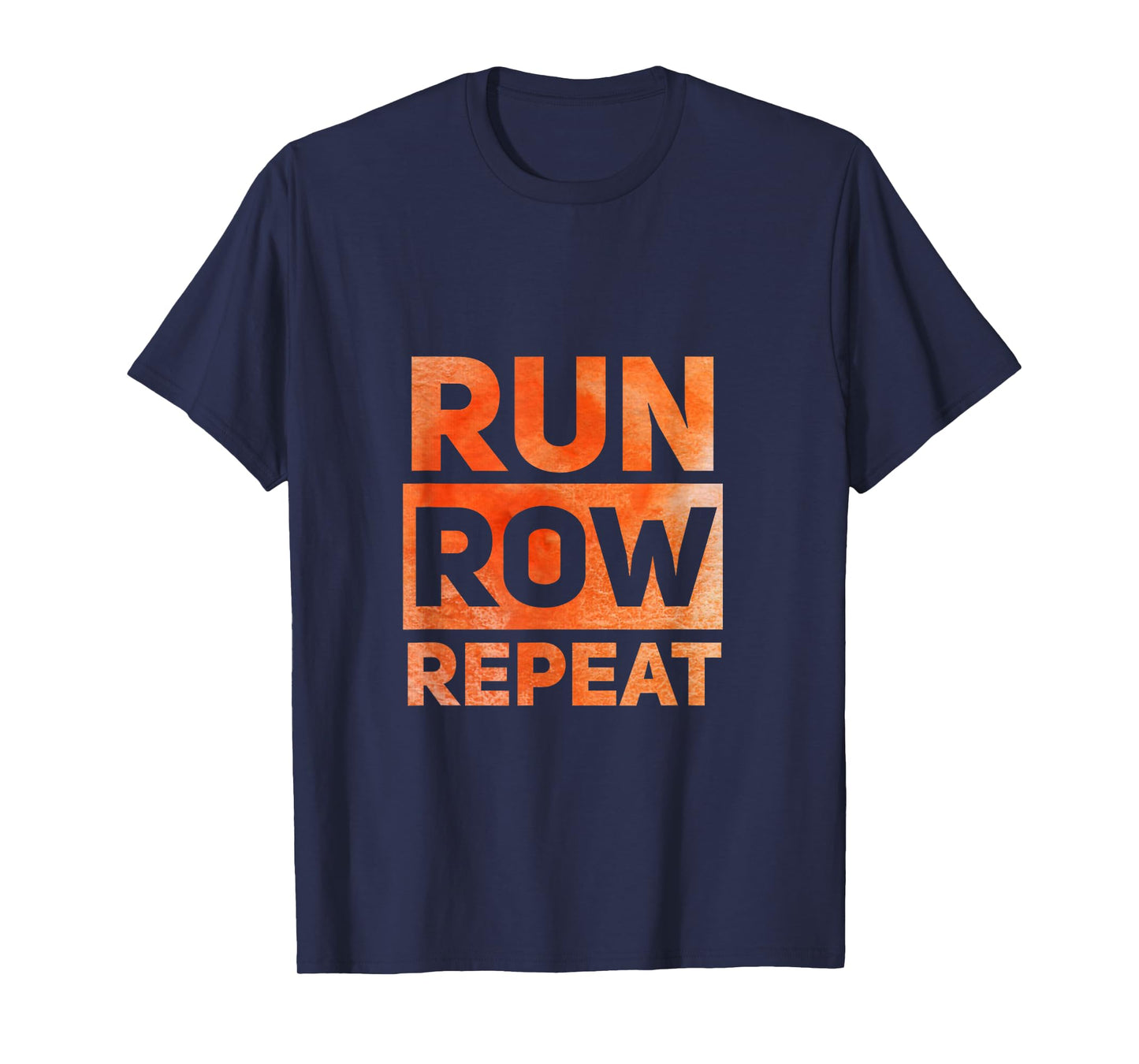Run Row Repeat Fitness Tshirt with Orange Letters T-Shirt