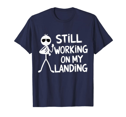 Still Working On My Landing Broken Leg Skeleton Funny Injury T-Shirt