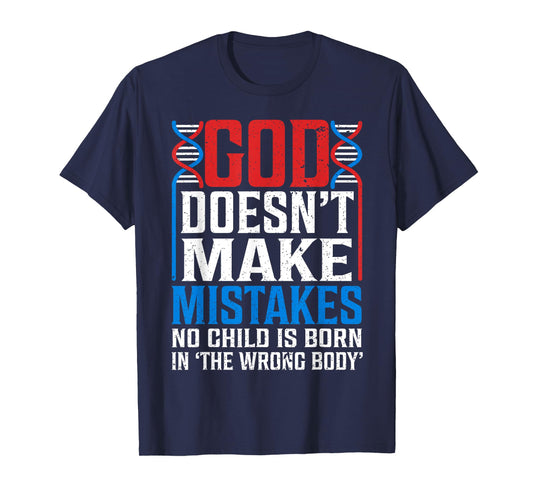 God Doesn't Make Mistakes No Child Is Born In The Wrong Body T-Shirt