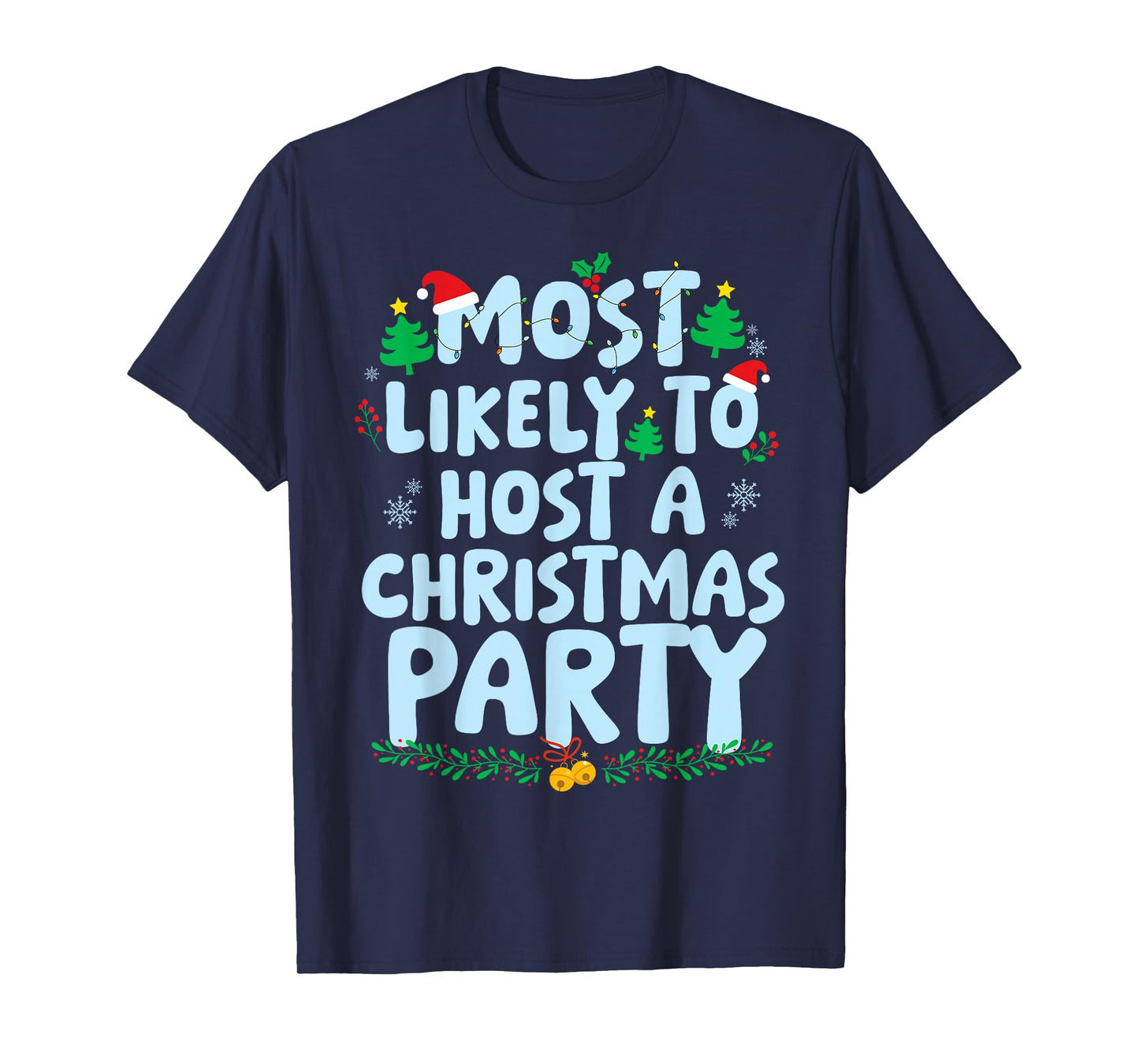 Most Likely to Host A Christmas Party Family Matching Xmas T-Shirt