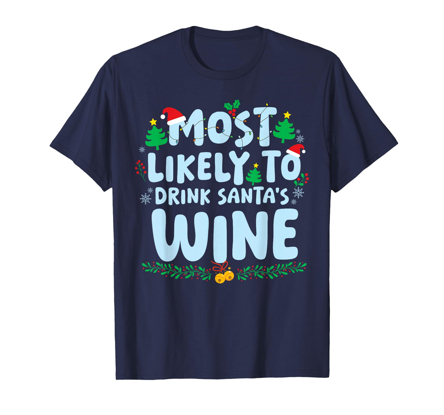 Most Likely to Drink Santa's Wine Family Matching Christmas T-Shirt