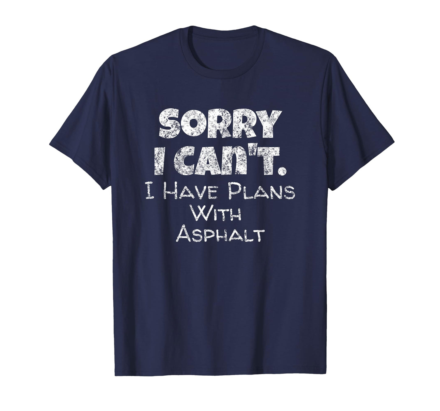 Funny Asphalt Worker Quote - Street Paver Gift - Paving Love T-Shirt