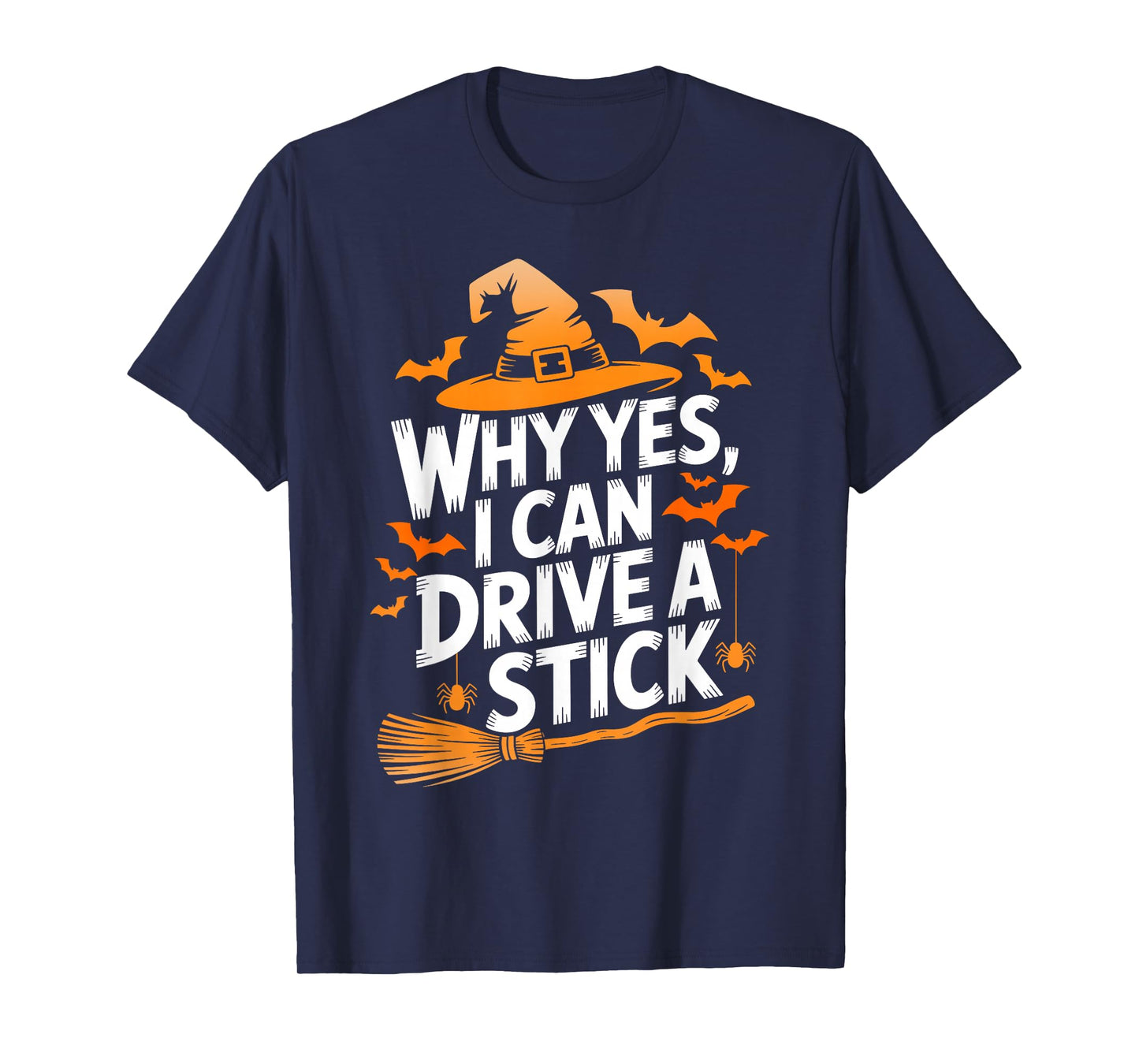 Why Yes I Can Drive A Stick Funny Halloween Witch T-Shirt