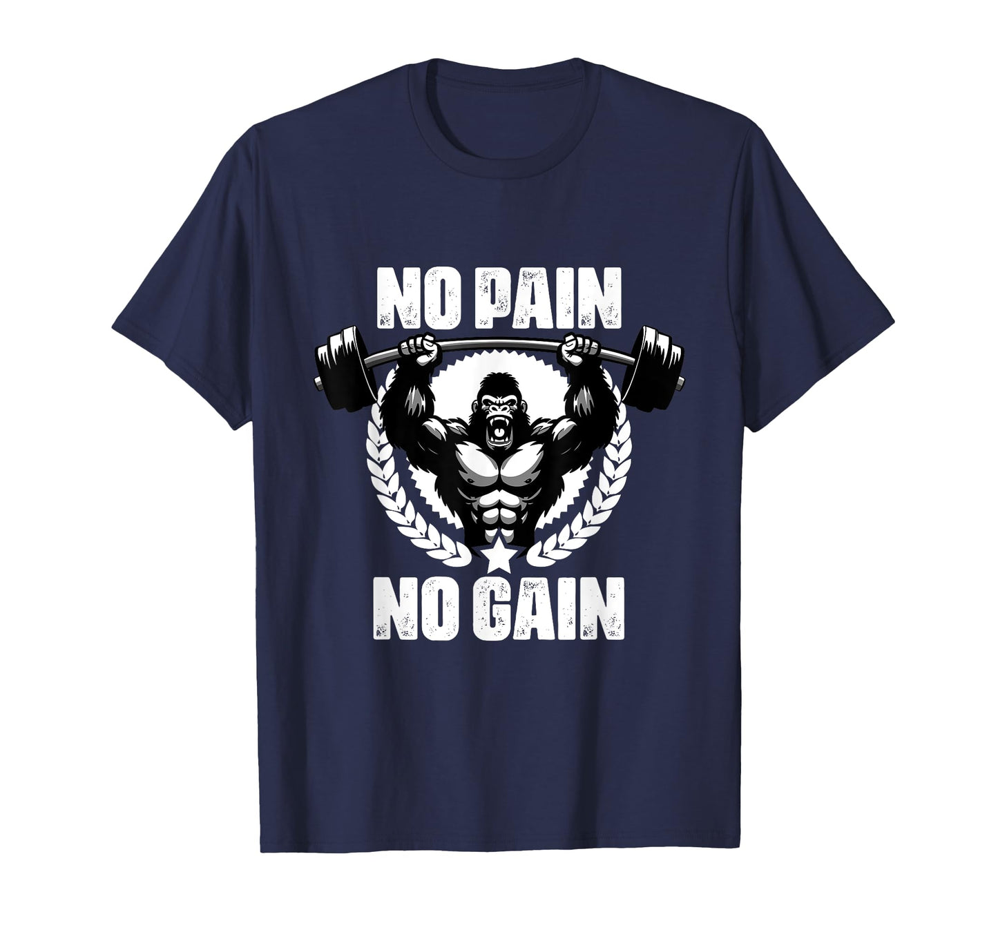 No Pain No Gain Weightlift Workouts Gym Quotes Gym Fitness T-Shirt