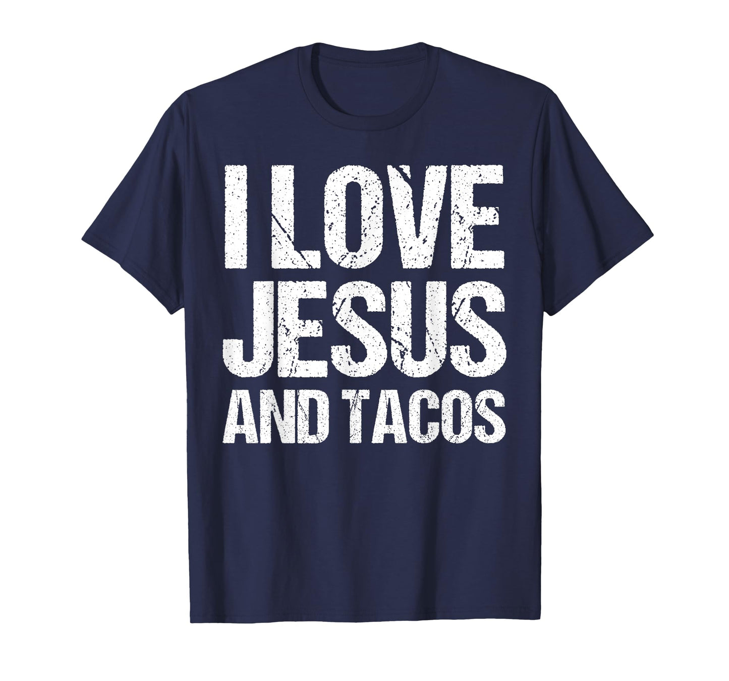 I Love Jesus And Tacos Funny Statement Quote Food Lover T-Shirt