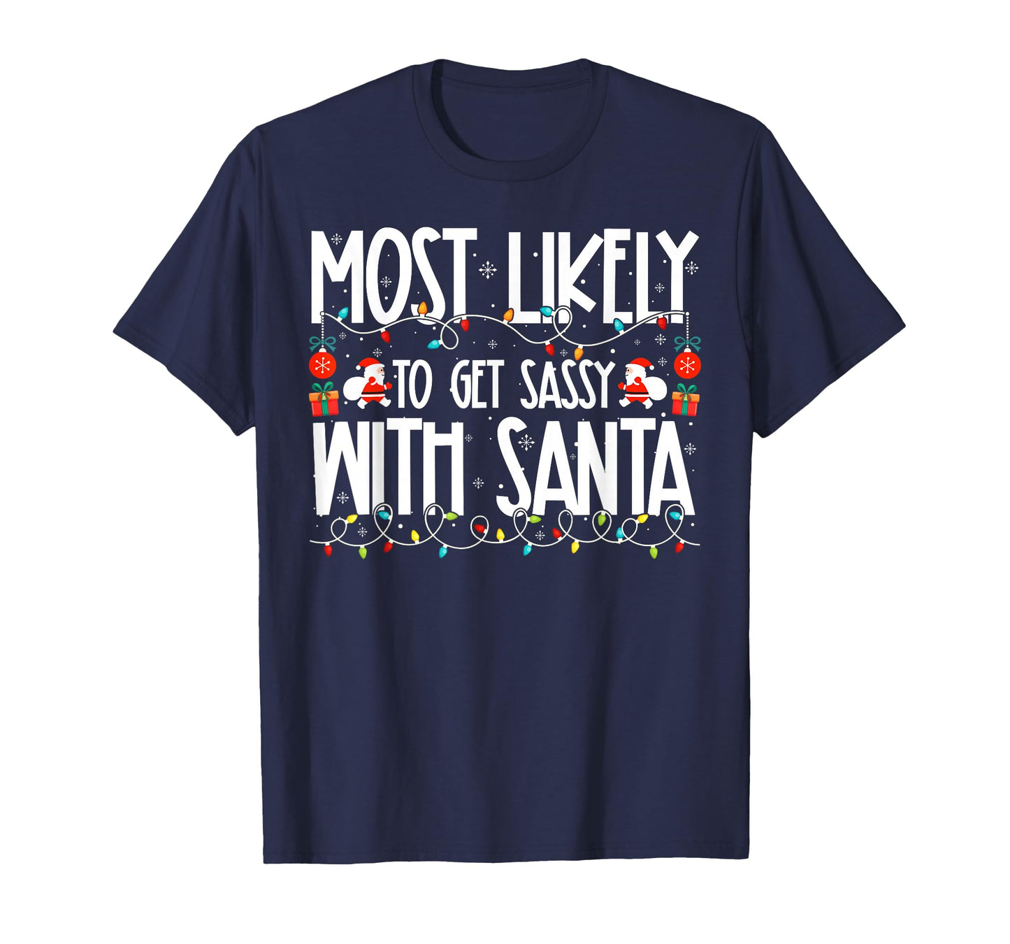 Most Likely to Get Sassy with Santa Family Christmas T-Shirt