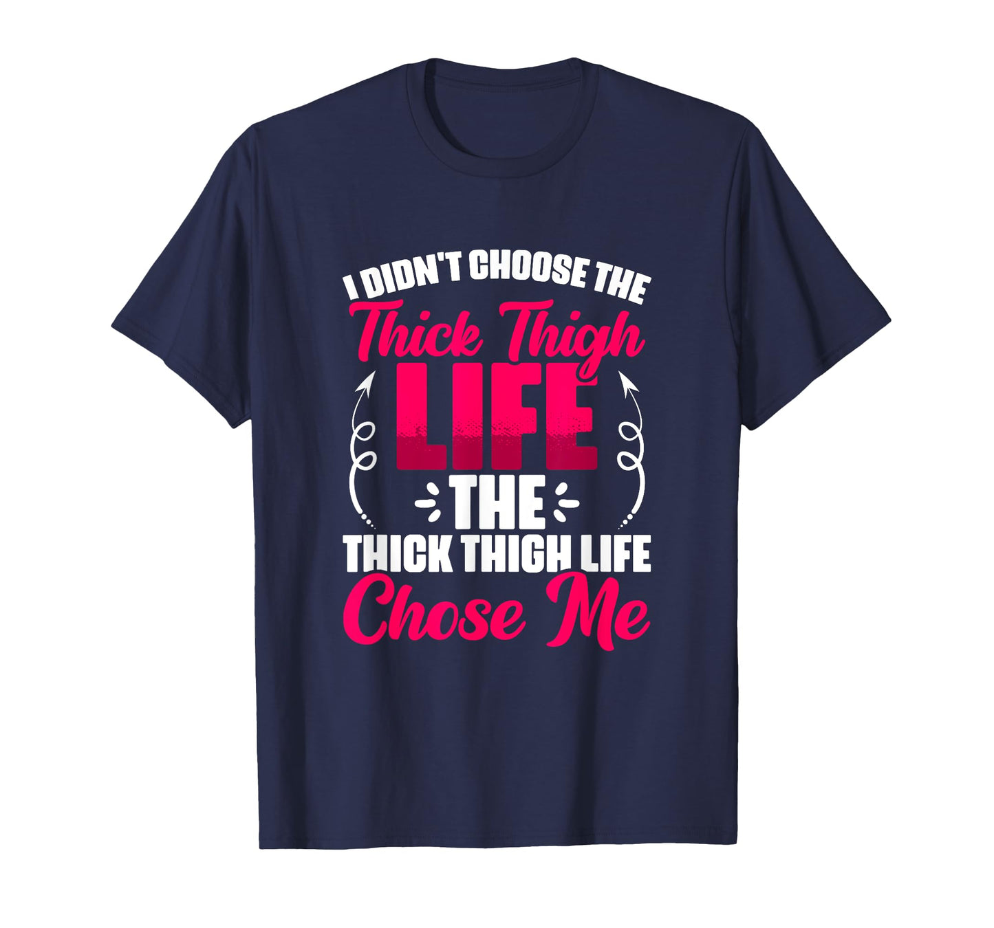 Thick Thigh Chose Me - Gym Humor Women Thick Thigh T-Shirt