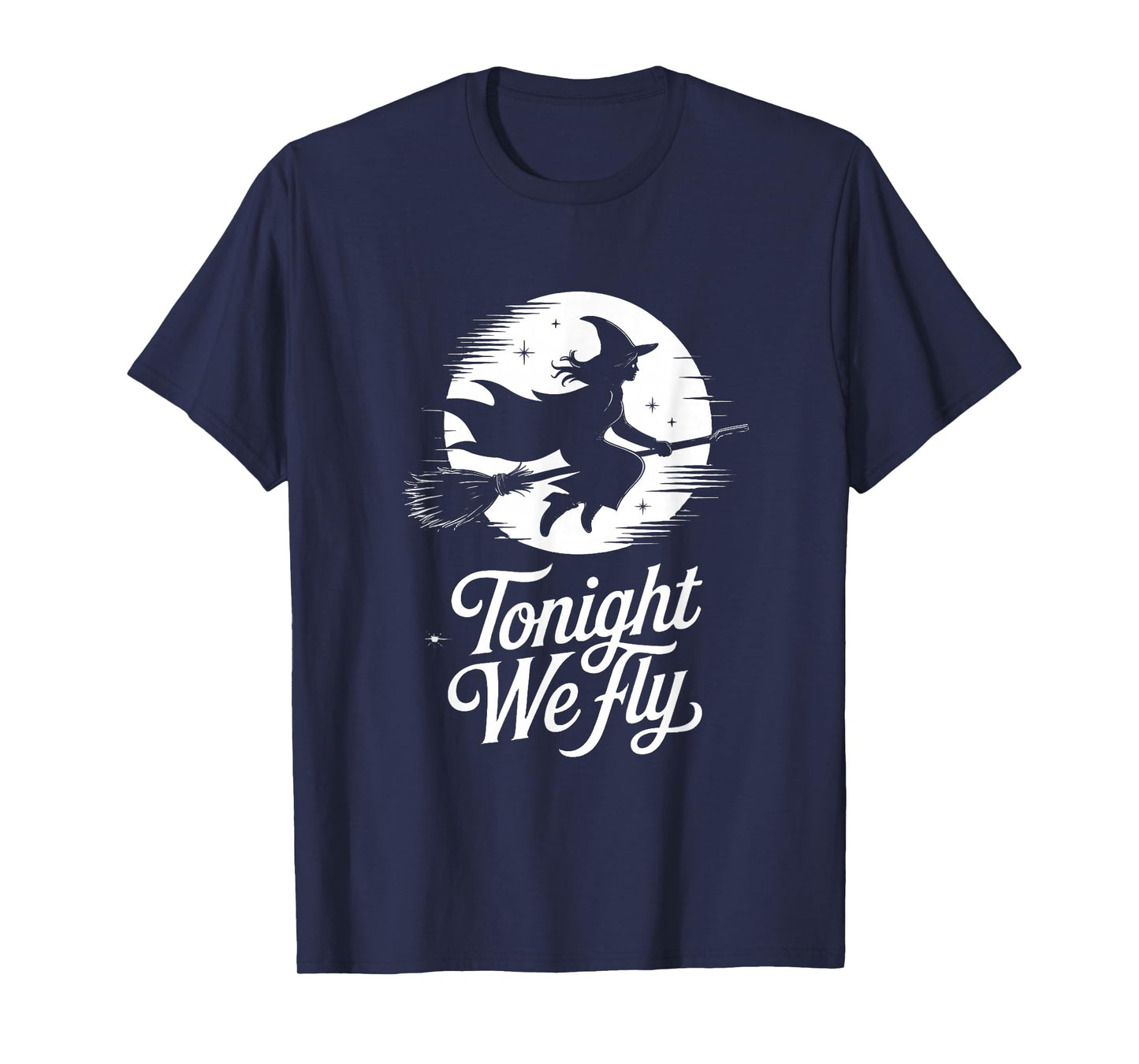 Tonight We Fly Funny Witch Halloween Broom T-Shirt