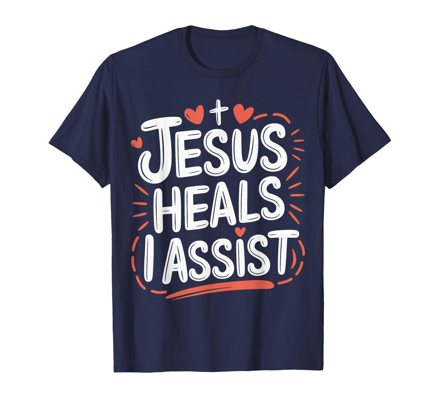 Jesus Heals I Assist Nursing Student Midwife ER Nurse T-Shirt