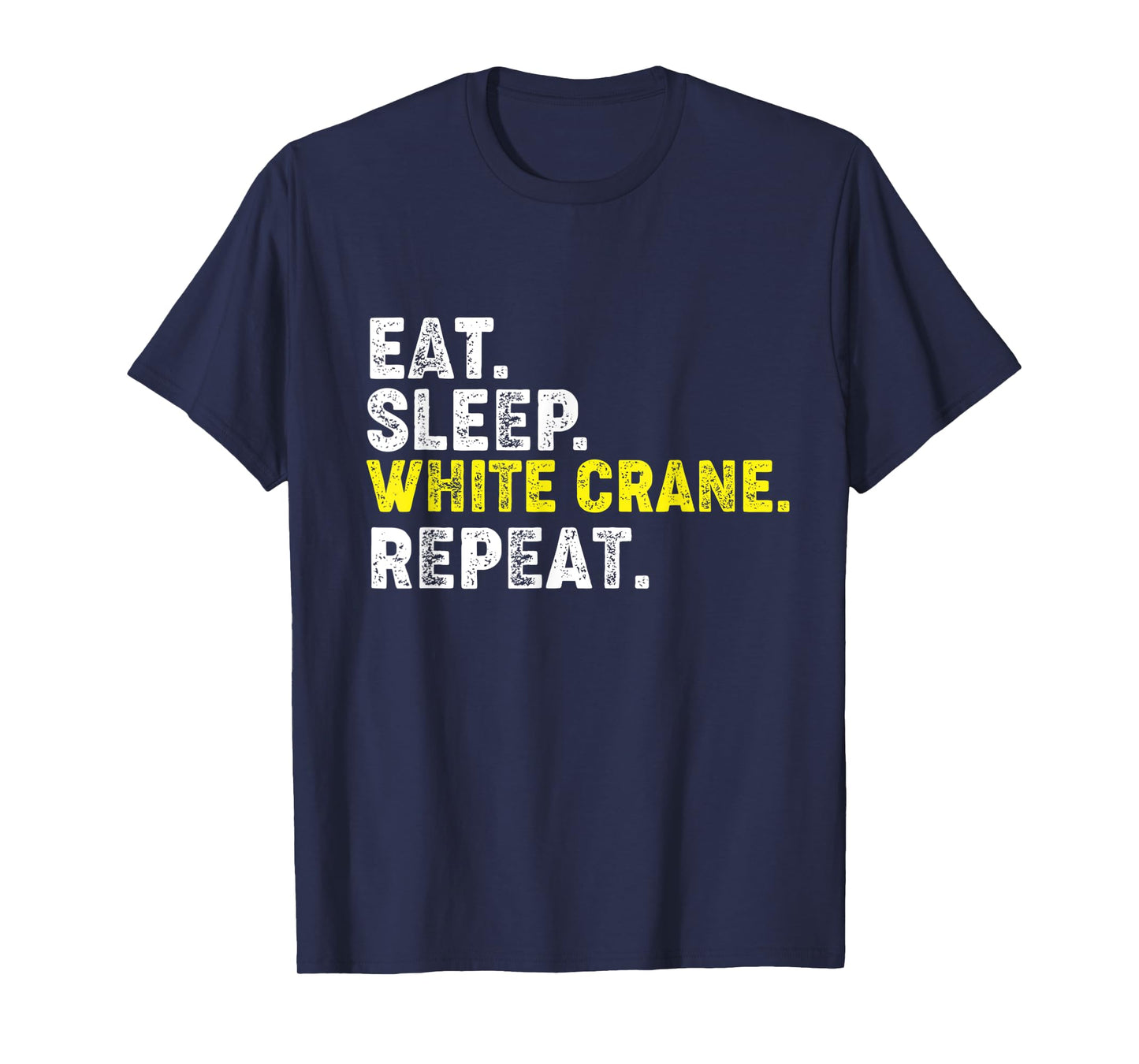 Eat Sleep White Crane Repeat. Kung Fu Chinese Martial Arts T-Shirt