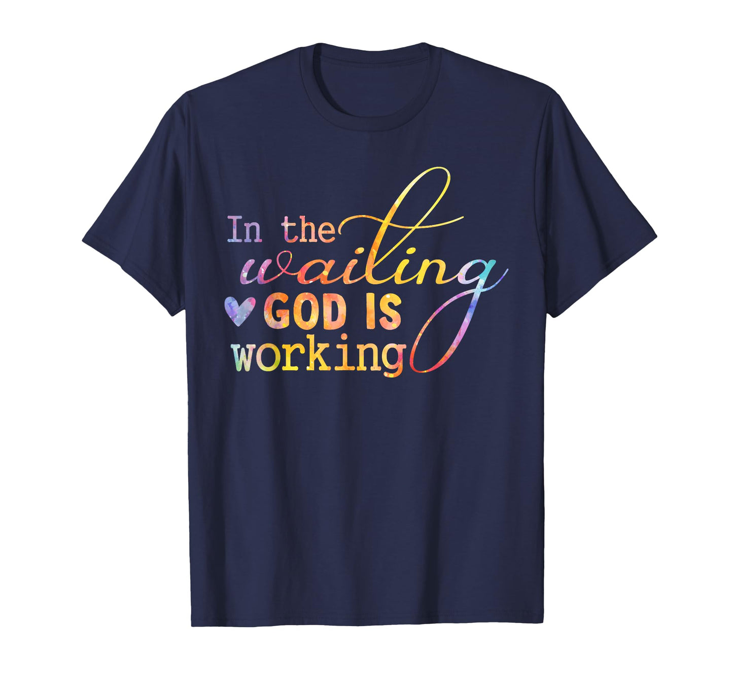 In The Waiting God Is Working Faith Jesus Christian Tie Dye T-Shirt