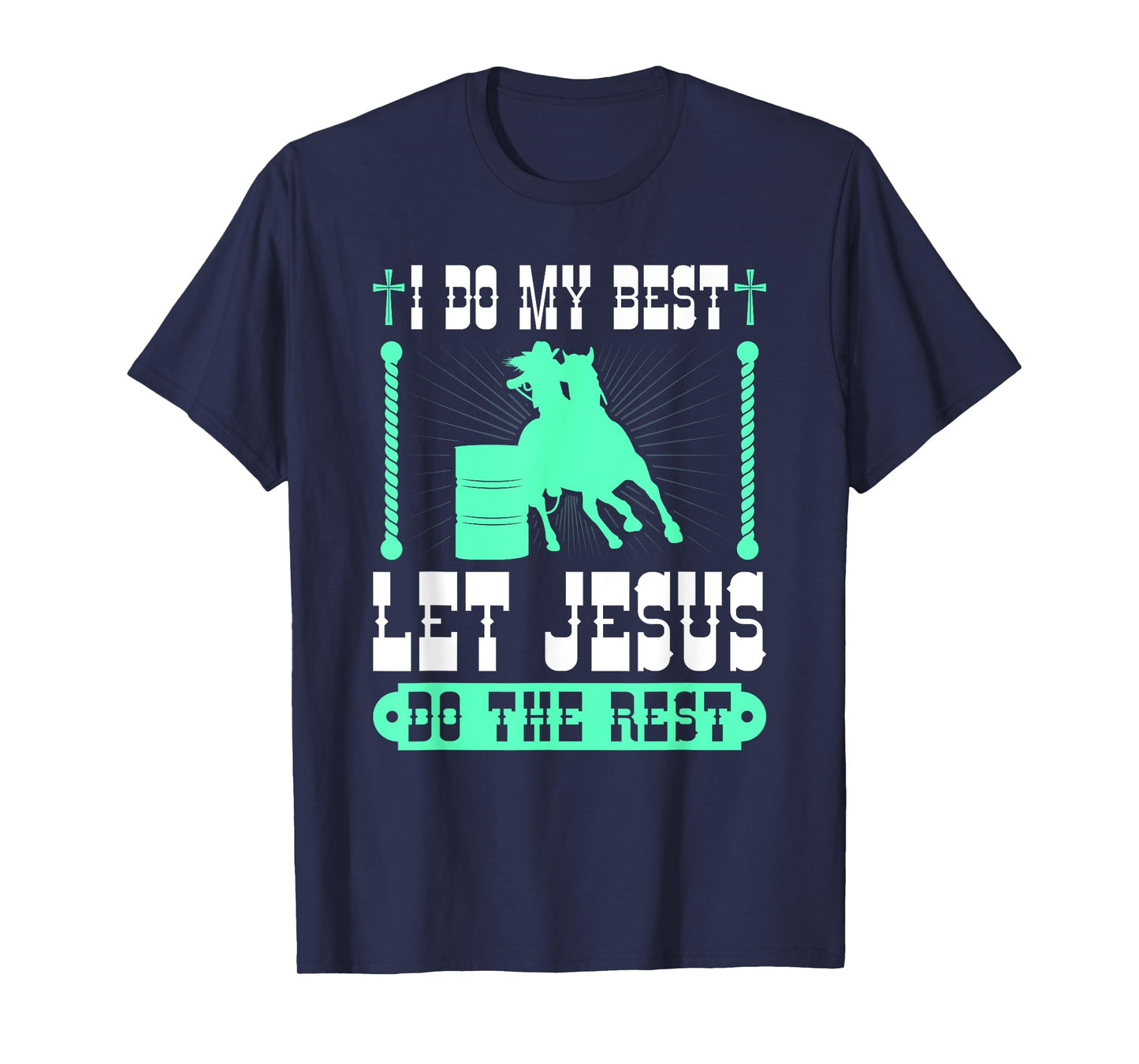 Christian Barrel Racing Jesus Cowgirl Rodeo Barrel Racer T-Shirt