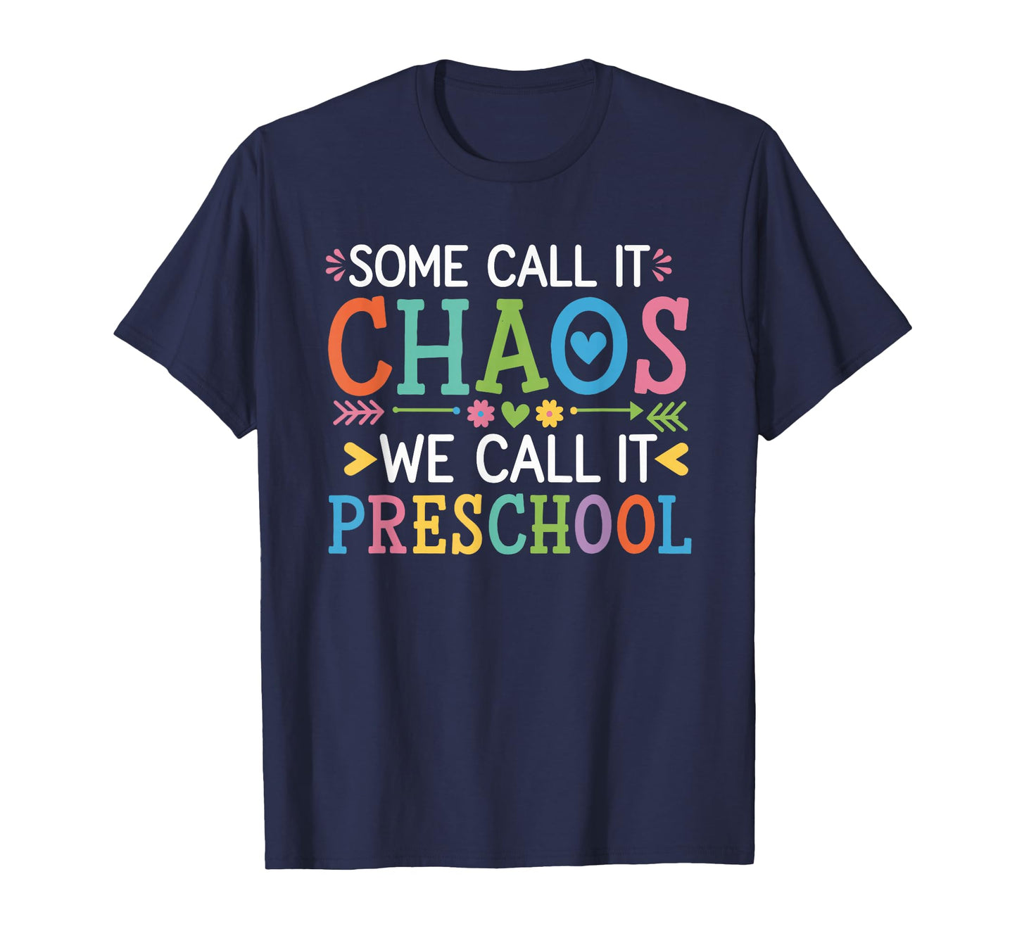 Some Call It Chaos We Call It Preschool Teachers T-Shirt