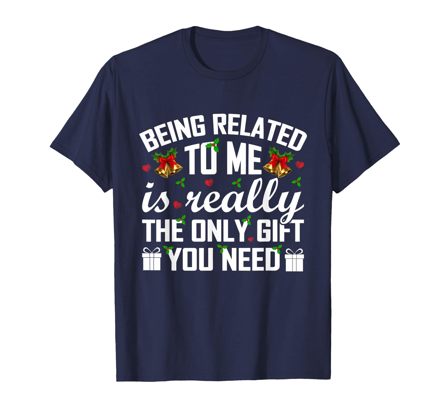 Being Related to Me Funny Christmas Matching Family Xmas T-Shirt