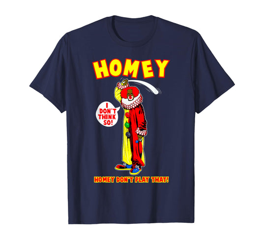 Retro Funny Quote Homey Basic I Dont Think So Meme Clown T-Shirt