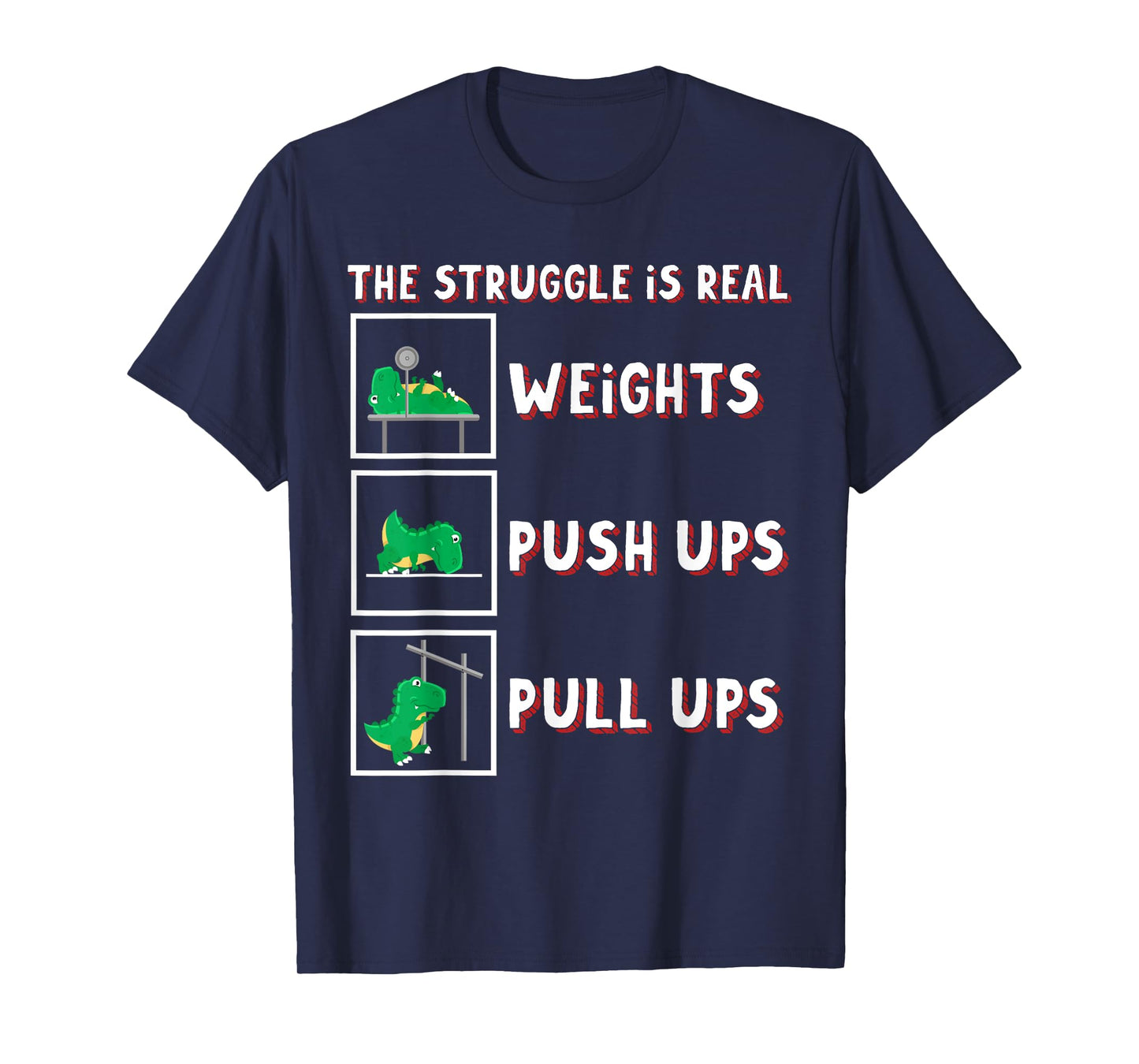 The Struggle Is Real Dinosaur T-rex Fit Weightlift Dino Gym T-Shirt
