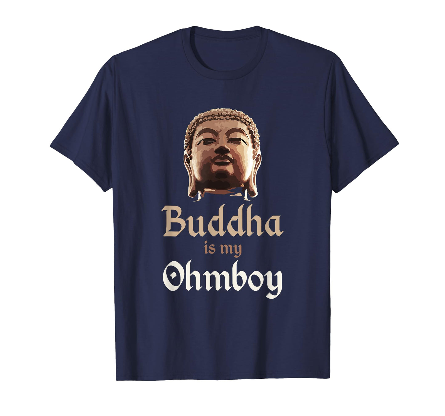 Buddha T Shirt "Buddha is My Ohmboy" Pun Shirts Men & Women