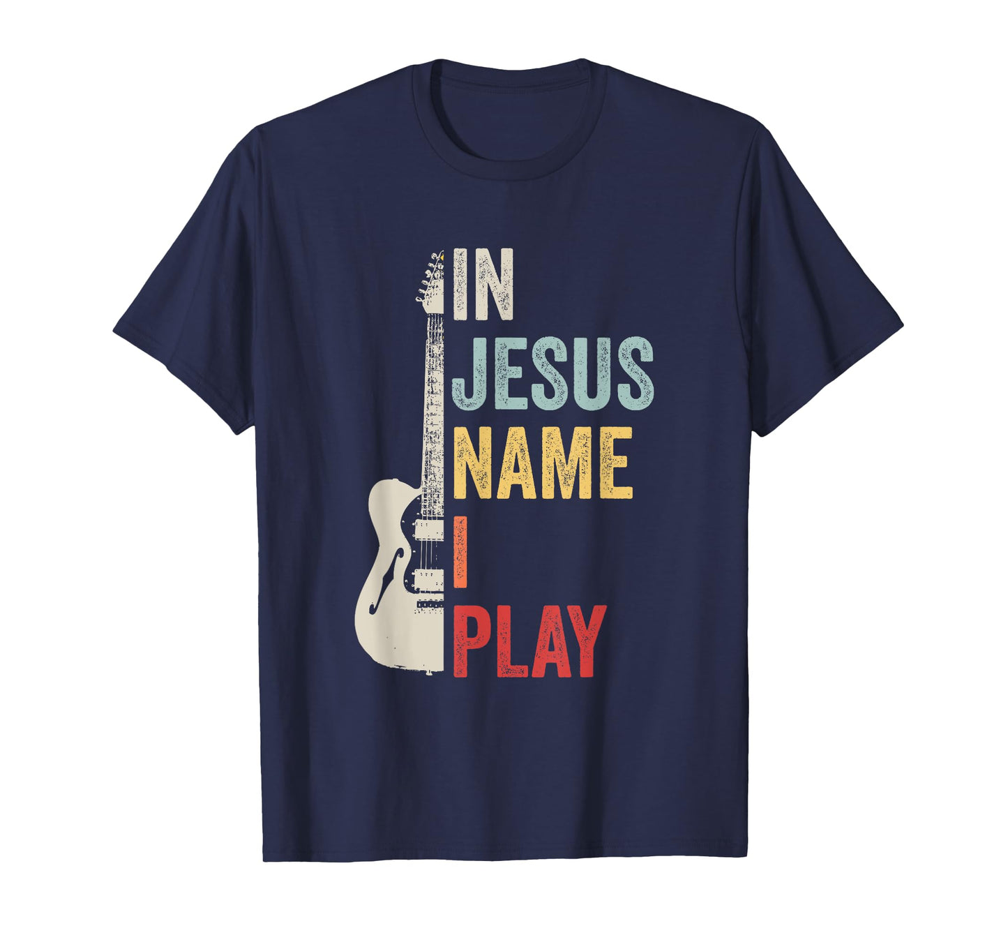 In Jesus Name I Play Guitar Christian Band Guitar T-Shirt