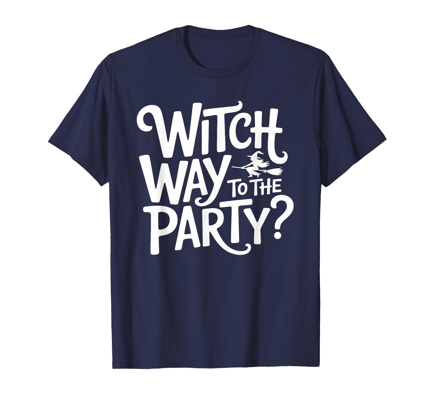 Wicca Wiccan Witch Way to The Party Funny Halloween Pun T-Shirt