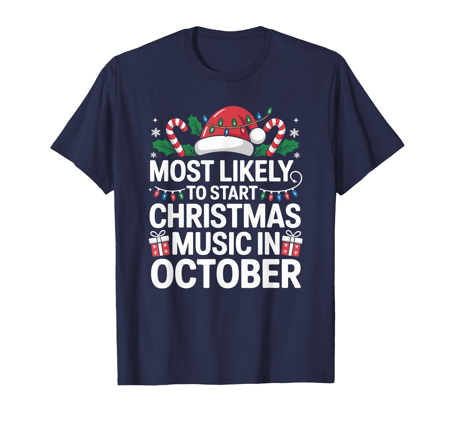 Most Likely to Start Listening Christmas Music in October T-Shirt