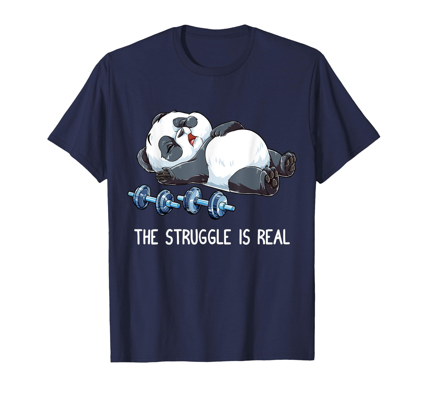 Panda The Struggle Is Real Weightlifting Fitness Gym Funny T-Shirt