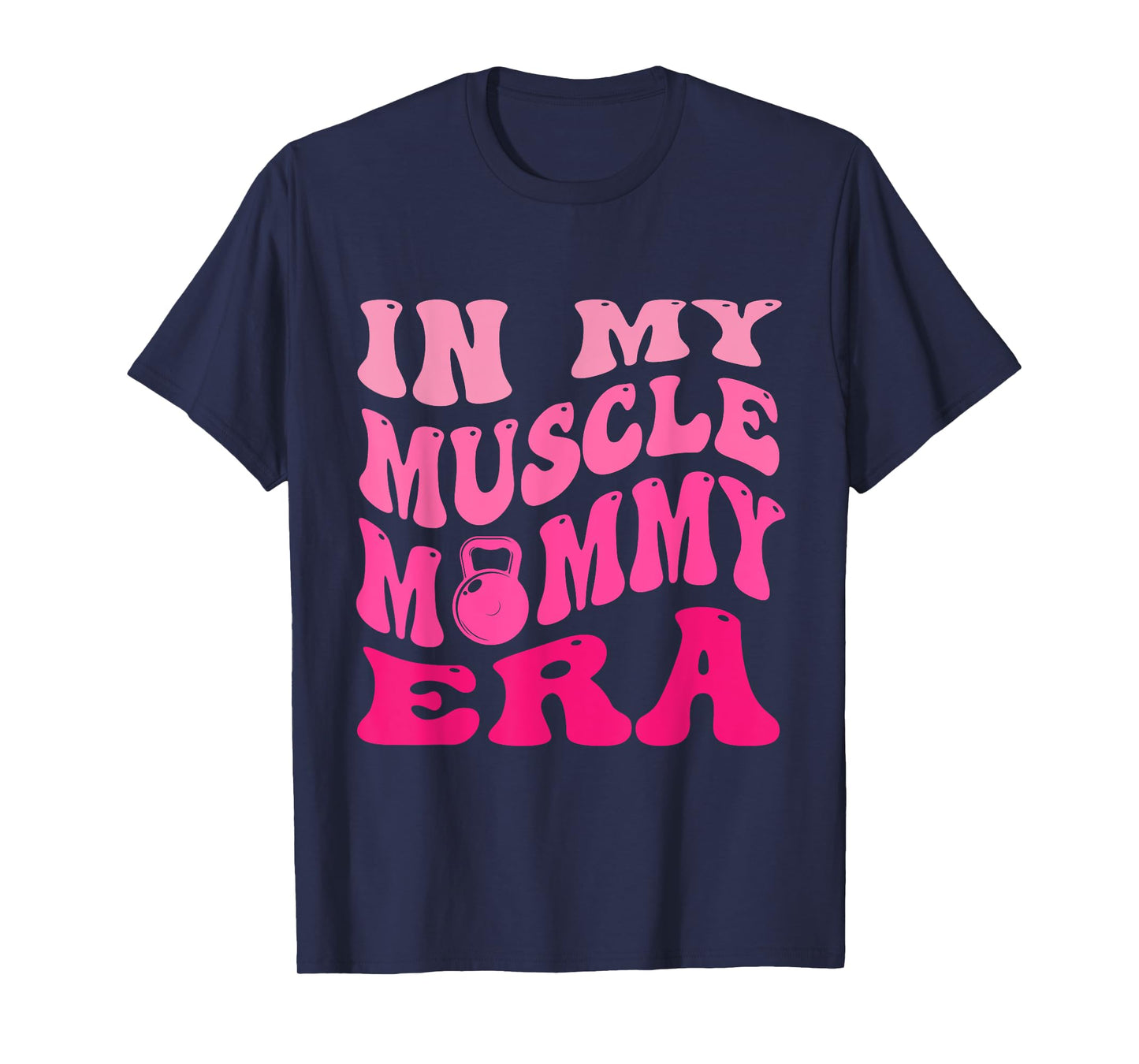 In My Muscle Mommy Era T-Shirt