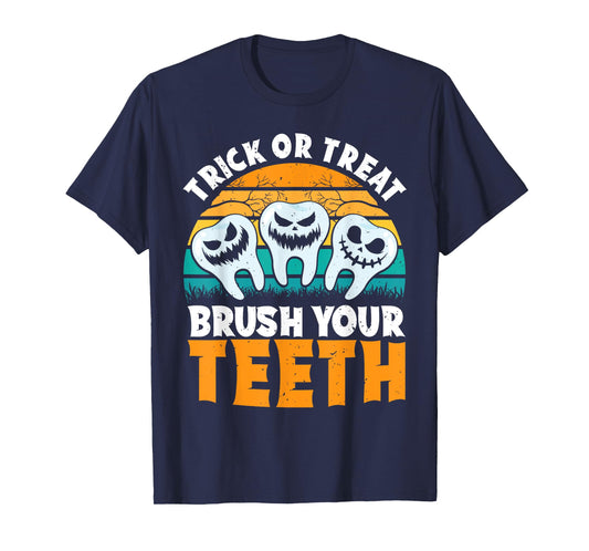 Trick Or Treat Brush Your Teeth Dentist Pun Halloween Dental T-Shirt