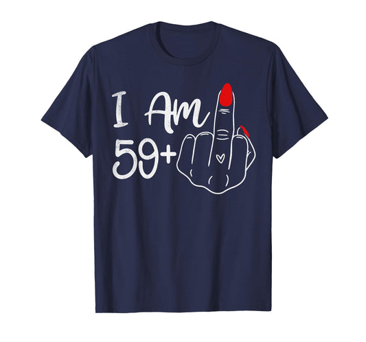 I Am 59 Plus 1 Middle Finger Funny 60th Birthday Women T-Shirt