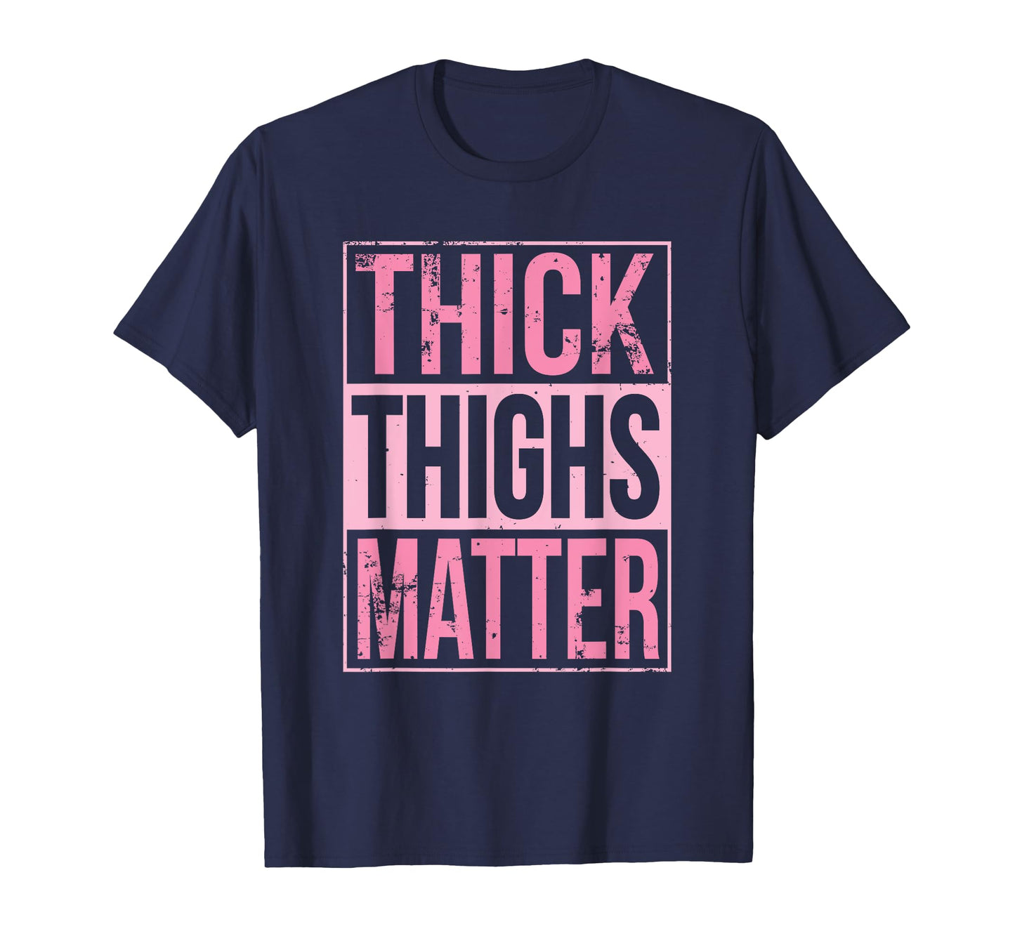 Thick Thighs Matter Funny Leg Day Workout T-Shirt