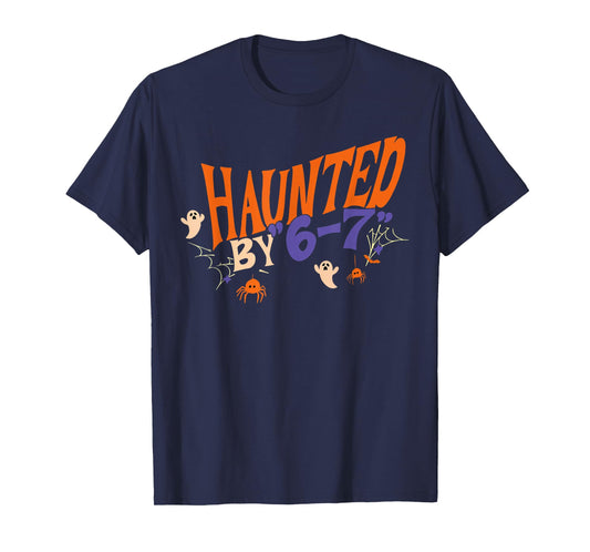 Haunted by 67 Funny Halloween T-Shirt