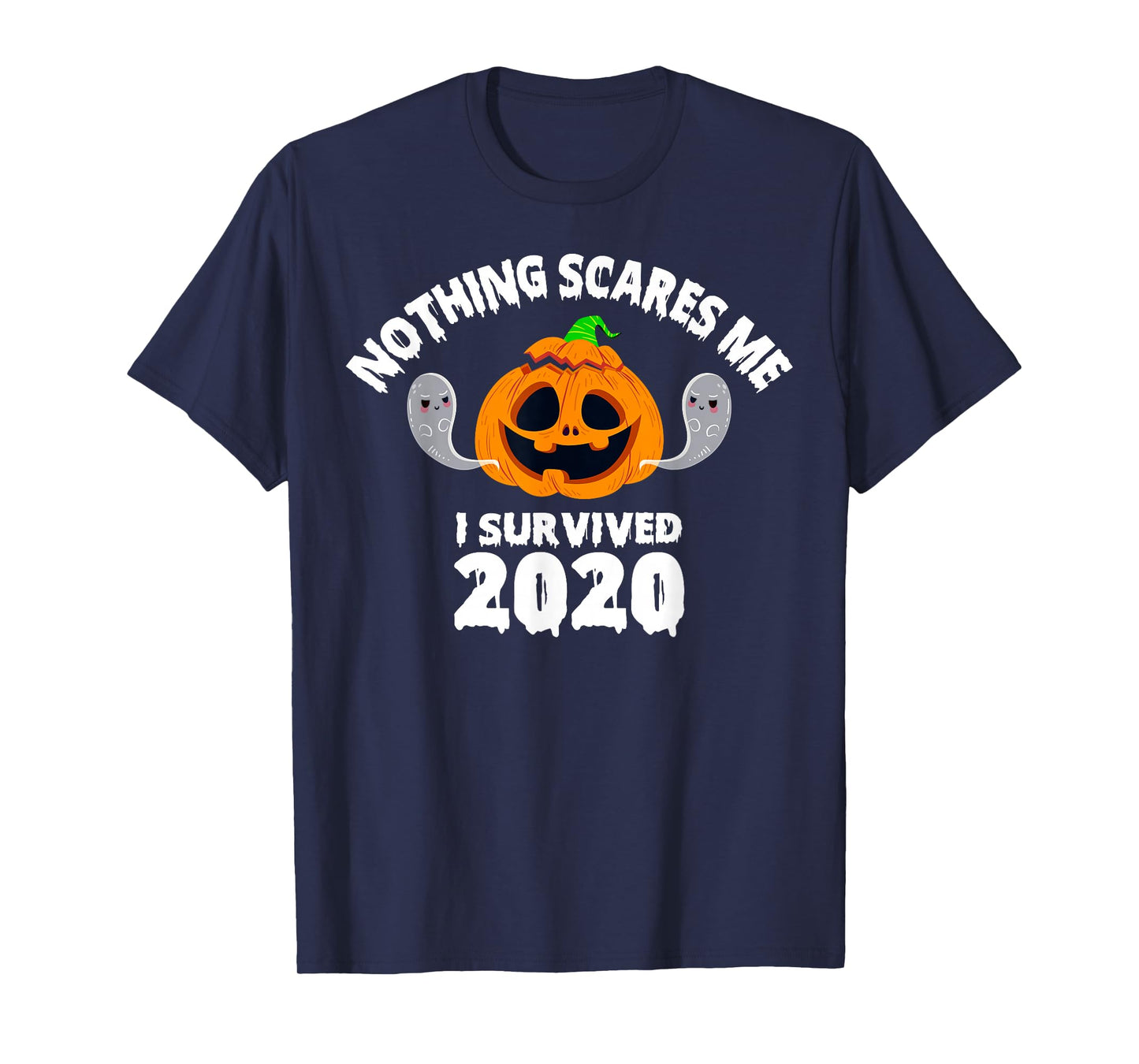 Nothing Scares Me I Survived 2020 - Ghost Pumpkin Halloween T-Shirt